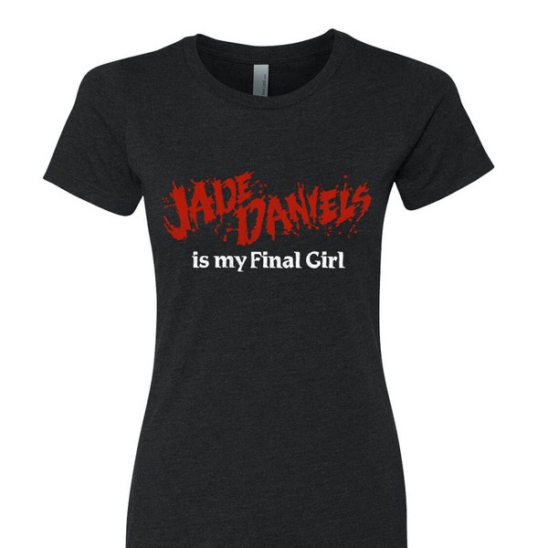 Jade Daniels is my Final Girl - Women's Crewneck t-shirt