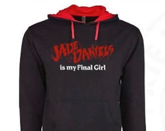 Jade Daniels jest moją ostatnią dziewczyną - bluza z kapturem unisex