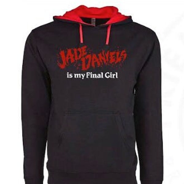 Jade Daniels is my Final Girl - Unisex Hoodie