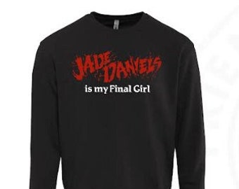 Jade Daniels is my Final Girl - Sweatshirt