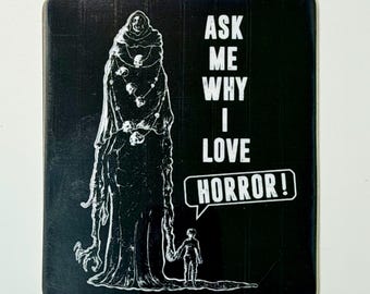 Ask Me Why I Love Horror - vinyl sticker