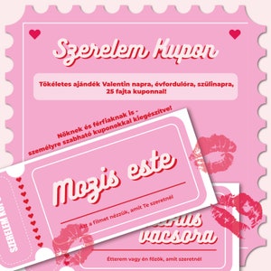 Puede incluir: Un cupón imprimible rosa y rojo con el texto "Szerelem Kupon" y "Mozis este" en una fuente divertida. El cupón es para una noche de cine y cena. El texto dice "Azt a filmet nézzük, amit Te szeretnél" y "Étterem vagy én főzök, amit szeretnél".