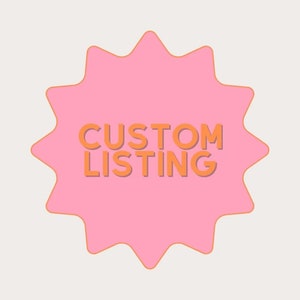 May include: A pink starburst-shaped sticker with the text "CUSTOM LISTING" in orange.