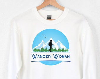 Adventure Sweatshirt, Wander Woman, Gift For Her, Funny Outdoor Sweatshirt, Nature Lover Gift, Camping Gift, Mountain Hiker, Camping Lover
