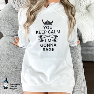 DnD Barbarian Character Hoodie - You Keep Calm. I'm Gonna Rage - Gildan 18500 Hooded Sweatshirt - Great Gifts for Barbarians! White