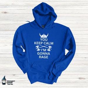 Royal Blue Hoodie with "You Keep Calm I'm Gonna Rage" in white text
