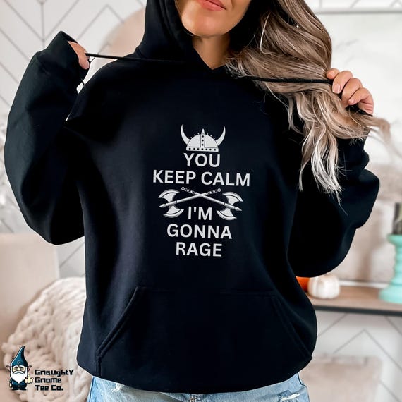 DnD Barbarian Character Hoodie - You Keep Calm. I'm Gonna Rage -  Gildan 18500 Hooded Sweatshirt - Great Gifts for Barbarians!