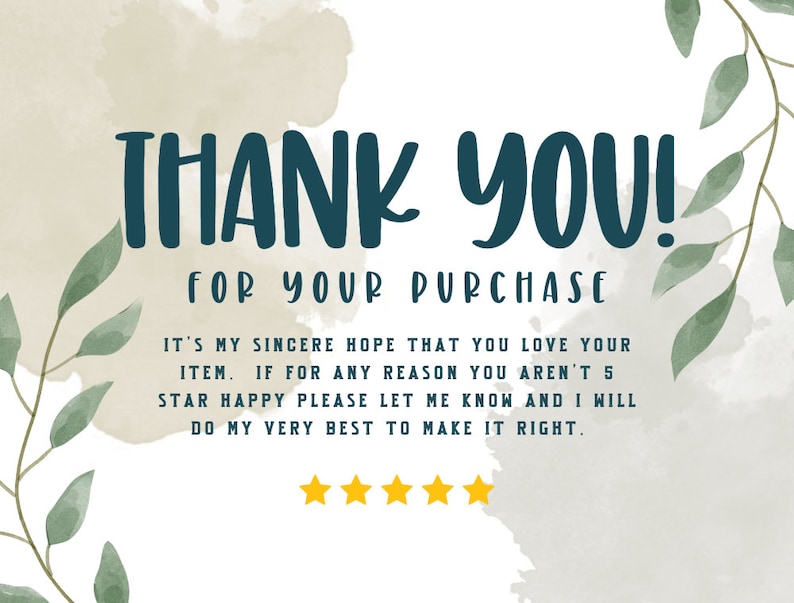 May include: Thank you for your purchase! It's my sincere hope that you love your item. If for any reason you aren't 5 star happy please let me know and I will do my very best to make it right.