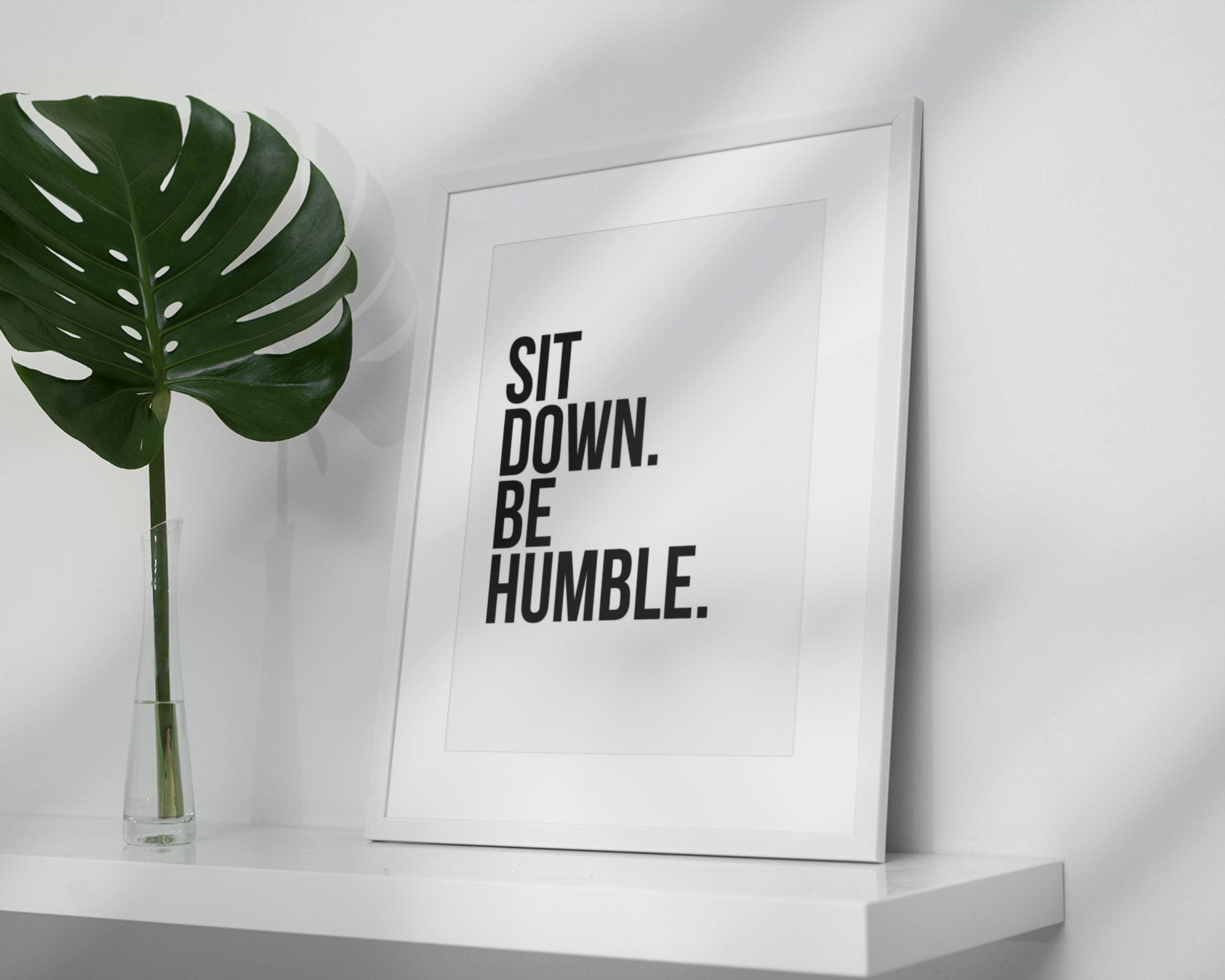Sit Down Be Humble Art Print, Rap Lyric Art Print, Rap Poster, Rap Art