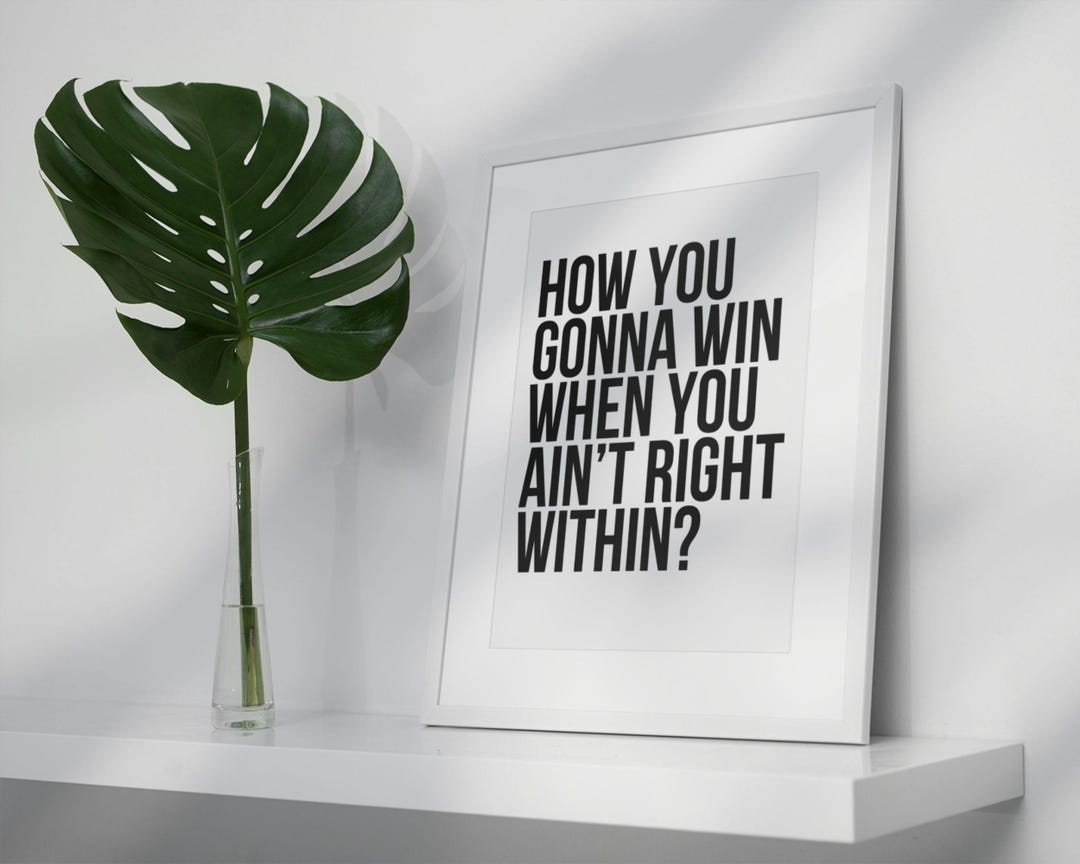 How You Gonna Win If You Ain't Right Within, Hip Hop Lyric Poster, Rap ...