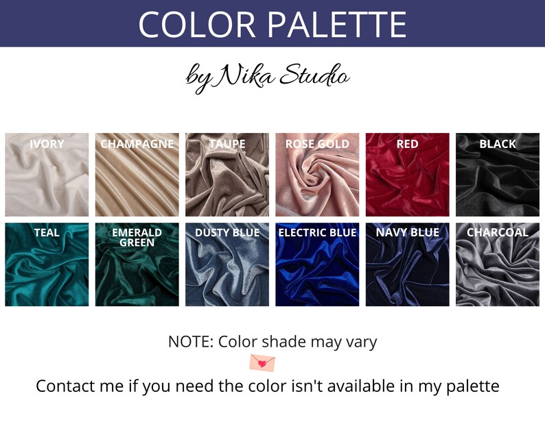 Pu&ograve; includere: Tavolozza di colori con campioni di tessuto in vari colori, tra cui avorio, champagne, taupe, oro rosa, rosso, nero, verde acqua, verde smeraldo, blu polvere, blu elettrico, blu navy e antracite. Il testo "COLOR PALETTE by Nika Studio" &egrave; in cima alla tabella. Il testo "NOTE: Color shade may vary" &egrave; sotto la tabella. Il testo "Contact me if you need the color isn't available in my palette" &egrave; in fondo alla tabella.