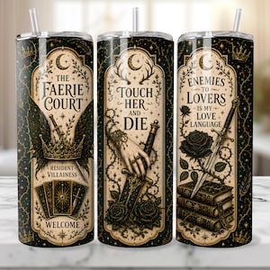 May include: A set of three tall, insulated tumblers with intricate designs. Each tumbler features gothic-style artwork with text including "The Faerie Court," "Touch Her and Die," and "Enemies to Lovers." The design incorporates swords, roses, and a crown.