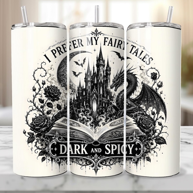 May include: A white stainless steel tumbler with a black and white fantasy design. The design includes a castle, dragon, bats, roses, and the text "I Prefer My Fairy Tales Dark and Spicy."