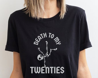 30th Birthday Shirt, Death to My 20s, Death to my Youth, Birthday gift for her and him, RIP to my twenties Tee, Funeral for my youth t-shirt