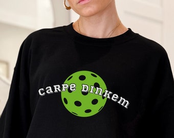 Carpe Dinkem Pickleball Sweatshirt: Unisex Sport Clothing