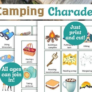 May include: A printable game titled "Camping Charades" with illustrations of camping activities like using binoculars, building a campfire, and roasting marshmallows. The text "Just print and cut!" and "All ages can join in!" are also included.