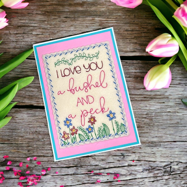 Valentines Day cute embroidered card, I Love You Card a Bushel & Peck, Special Occasion Card, , Unique Love Note Card for Her Him Bestfriend