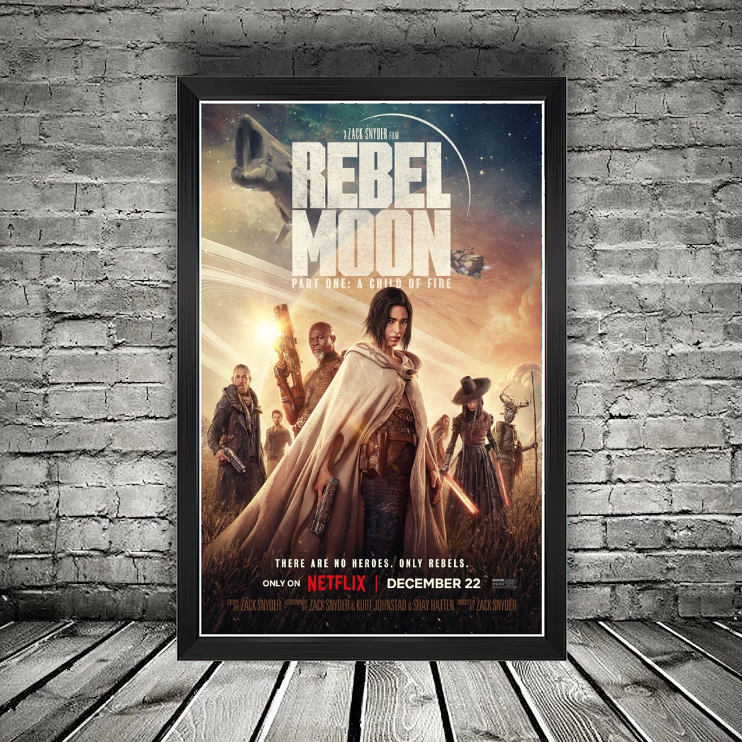 Rebel Moon Part One A Child of Fire 2023 Movie Posters Film Posters — free download