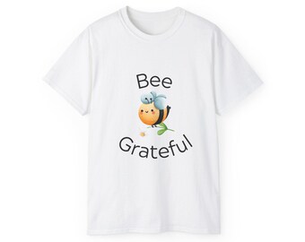 Bee Grateful T-Shirt | Graphic Tee, Positive Vibes