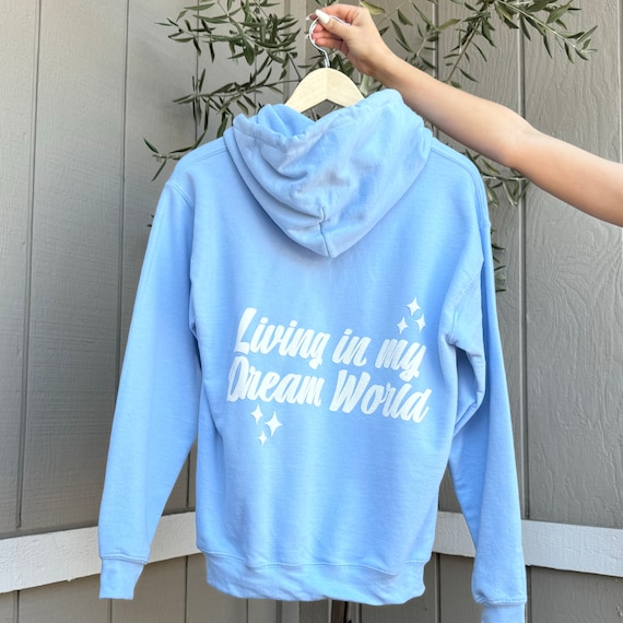 Living in My Dream World Light Blue Hoodie Women Men Sweatshirt 