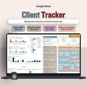 Könnte beinhalten: Ein Laptop mit einem Google Sheet mit dem Titel "Client Tracker". Der Bildschirm zeigt Diagramme, Grafiken und Datentabellen. Der Text auf dem Bildschirm enthält "Build a CRM Database", "Monitor Leads & Interactions" und "Task Tracker Gantt Chart".