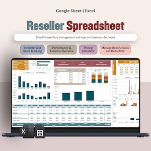 May include: A laptop displays a spreadsheet titled "Reseller Spreadsheet" with data visualizations and charts. The screen shows inventory and sales tracking, performance and financial overview, pricing calculator, and item refunds. The text "Google Sheet | Excel" is at the top.