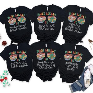 Funny Tropical Christmas Shirts, Christmas on Beach Shirts, Matching Family Christmas Shirts, Mom Dad Kids Most Likely to Holiday Xmas Tees