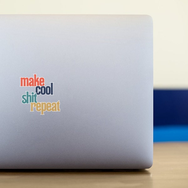 Make Cool Shit Repeat Motivational Decal Creative Arts & Crafts Sticker Unique Gift Idea Inspirational Die Cut Sticker