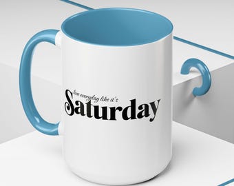 Taza "Vive cada día como si fuera sábado", divertida taza de café, regalo con vibras positivas, vibras del sábado