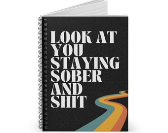 Sobriety Journal: 'Staying Sober & Sh*t' Inspirational Spiral Notebook