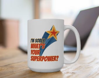 Sober Superpower Coffee Mug: Recovery Gift, Motivational