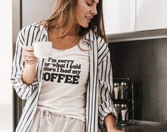 Funny Coffee T-Shirt: I'm Sorry for What I Said - Unisex Jersey Tee