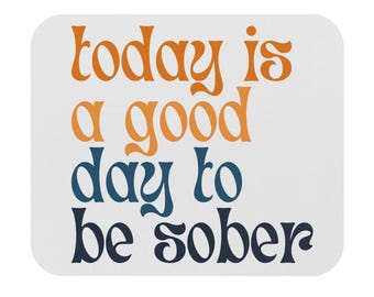 Inspirational Sobriety Mousepad: Positive Affirmation Office Decor