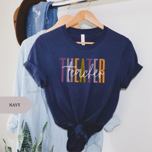 Theater leraar T-shirt cadeau marine theater shirt podium shirt drama acteer shirt theater minnaar cadeau drama leraar shirt acteur leraar moeder Tee