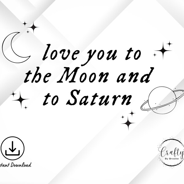Baby Onesie Digital Download Love to the moon and to saturn