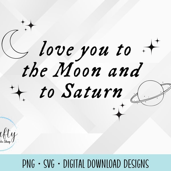 Baby Onesie Digital Download Love to the moon and to saturn