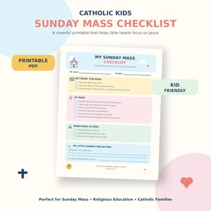 May include: A printable PDF Sunday Mass checklist for children featuring sections titled Get Ready for Mass, At Mass, When Mass is Over, and My Little Sunday Reflection. The document includes checkboxes, colorful pastel headers, and the text Let the children come to me.