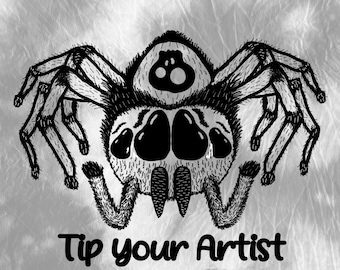 May include: Black and white illustration of a spider with hairy legs and a large, round head. The spider has two large eyes and a small mouth. The text "Tip your Artist" is below the spider.