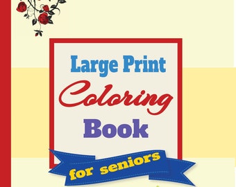 Large Print Coloring Book: 65 Pages for Seniors, Beginners (PDF Pattern)
