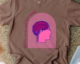 Pink Marie Curie and her work inspire young women, espresso shirt, Inspirational Tee, Motivational Shirt, gift for Women in STEM science