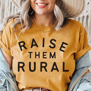 Raise Them Rural T Shirt Homeschooling Mom Gift Country Mama Small Town Crunchy Farm Wife Tee Ranch Life Mother&#39;s Day Homestead T-shirt Dad