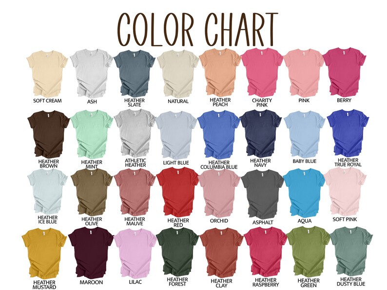 May include: Color chart showing 24 different t-shirt colors. The colors are arranged in four rows of six colors each. The colors include soft cream, ash, heather slate, natural, heather peach, charity pink, pink, berry, heather brown, heather mint, athletic heather, light blue, heather columbia blue, heather navy, baby blue, heather true royal, heather ice blue, heather olive, heather mauve, heather red, orchid, asphalt, aqua, soft pink, heather mustard, maroon, lilac, heather forest, heather clay, heather raspberry, heather green, and heather dusty blue.