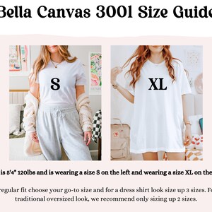 May include: Bella Canvas 3001 size guide showing a model wearing a white t-shirt in size S and XL. The model is 5'4" and 120lbs.  For a regular fit, choose your go-to size. For a dress shirt look, size up 3 sizes. For a traditional oversized look, size up 2 sizes.