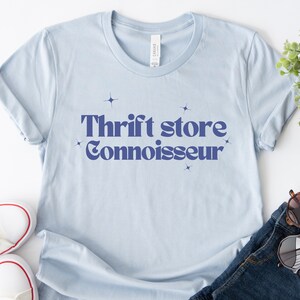 Thrift Store Connoisseur shirt | Thrifting | Thrift shirt | Thrifting gift | Antique Lover Shirt | Funny Shirt | Thrift Store tee