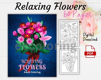 Relaxing Flowers! 60 floral coloring pages for adults: Download, Print at home