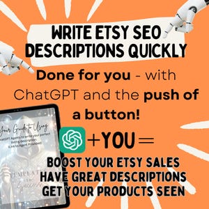 Puede incluir: Fondo naranja con texto blanco que dice "WRITE ETSY SEO DESCRIPTIONS QUICKLY Done for you - with ChatGPT and the push of a button! +YOU= BOOST YOUR ETSY SALES HAVE GREAT DESCRIPTIONS GET YOUR PRODUCTS SEEN". Una maqueta de producto digital con un icono verde y el texto "Your Guide to Using ChatGPT Agents to write your perfect listing description. (Link to Agent Provided)" y "TEMPLATES to Success" se encuentra en la esquina inferior izquierda.