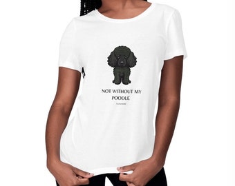 La camiseta "No sin mi caniche" / algodón orgánico / tinta vegana / amante de los caniches / estampado de caniches / caniche lindo / amante de los perros / regalo de caniche / regalo de perro