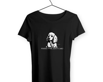 Camiseta con el pelo de caniche que no le importa / camiseta de algodón orgánico / tinta vegana / idea de regalo para amantes de los caniches / amante de los perros / regalo de peluquero / camiseta con estampado divertido de perro