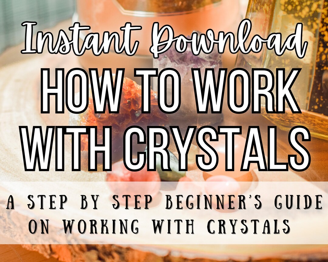 The Beginner’s PDF Guide to Working With Crystals, A Comprehensive Step ...