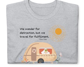 We Wander for Distraction but we Travel for Fulfilment T-shirt, Adventure Shirt, Travel Shirt, Camping Shirt